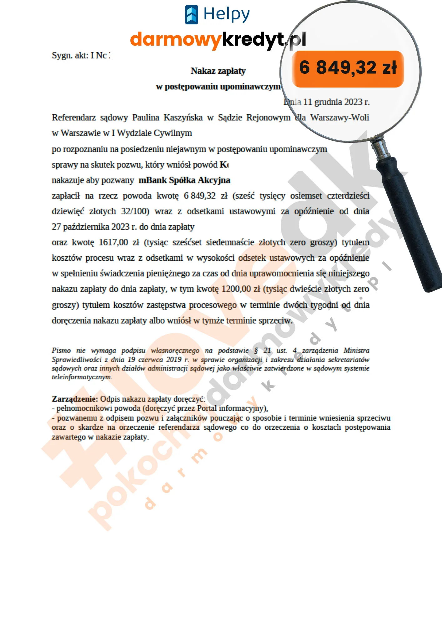 Nakaz zapłaty w postępowaniu upominawczym Sądu Rejonowego dla Warszawy-Woli w Warszawie z 11 grudnia 2023 r., zasądzający od mBank S.A. na rzecz Pana Konrada kwotę 6 849,32 zł wraz z odsetkami oraz 1 617,00 zł kosztów procesu.
